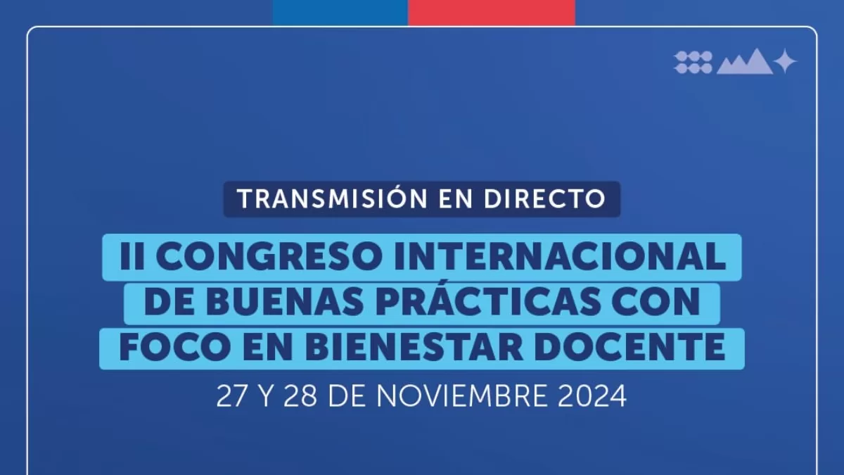 CPEIP y OEI Chile realizan el II Congreso internacional de Buenas ...
